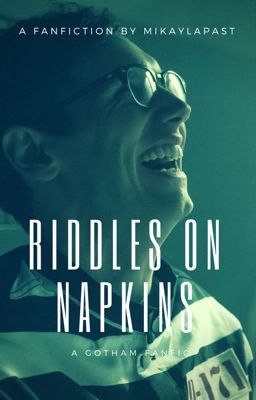 Riddles on Napkins // E.Nygma