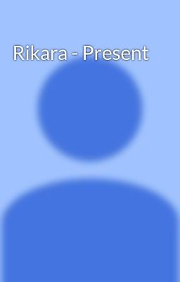 Rikara - Present