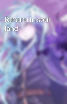 Rimuru in soul land 