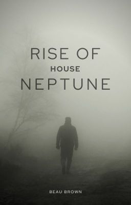 Rise of House Neptune