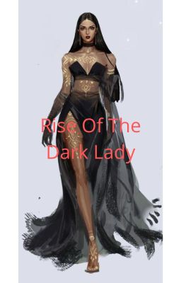 Rise Of The Dark Lady