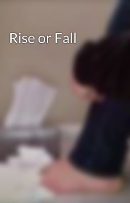 Rise or Fall