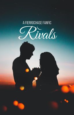 Rivals - A fierrochase short-story