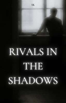 Rivals in the Shadows