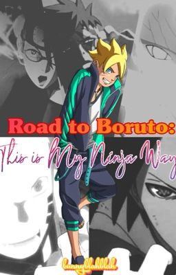 Road To Boruto: This is My Ninja Way