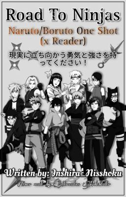 ROAD TO NINJAS || Naruto/Boruto One Shot (X Reader)