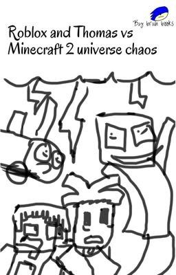 Roblox and Thomas vs Minecraft 2 universe chaos