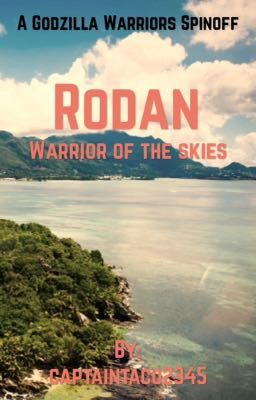 Rodan: Warrior of the Skies [Wattys 2017]