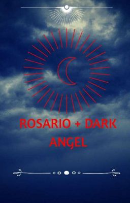 Rosario + Dark Angel