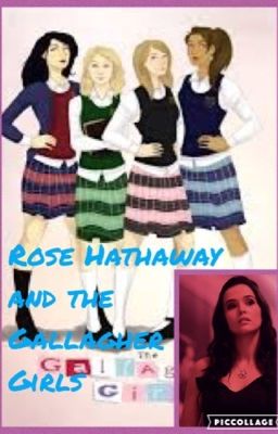 Rose Hathaway and the Gallagher Girls