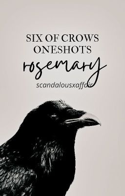 rosemary | grishaverse oneshots