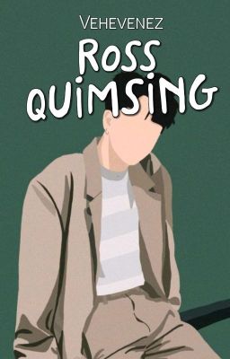 Ross Quimsing (Letter Series #1)