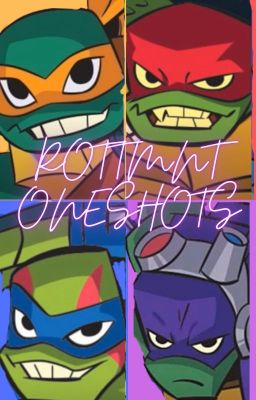 ROTTMNT Oneshots