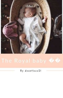 👑Royal baby 👑 (Book One)