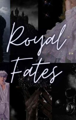 Read Stories ♛Royal Fates ♛ - TeenFic.Net