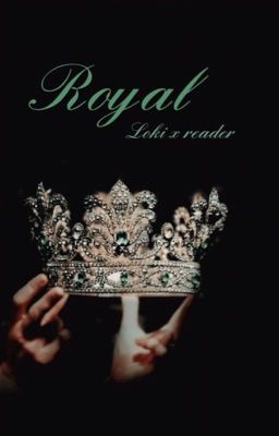 Royal: Loki x reader