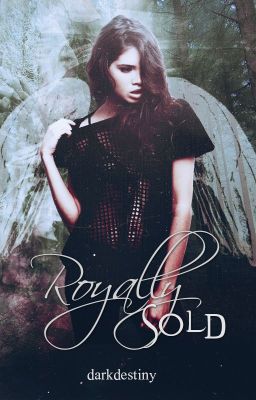 Royally Sold |Completed|Not Edited|