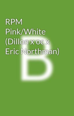 RPM Pink/White (Dillon x oc x Eric Northman)