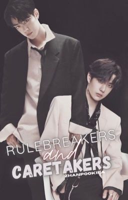 rulebreakers and caretakers ➜ yizhan
