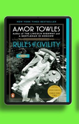 Rules of Civility: A Novel by Amor Towles. Without Charge [PDF]