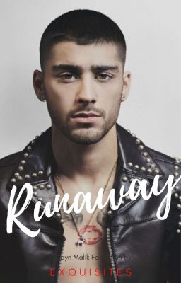 Runaway (A Zayn Malik fanfiction)