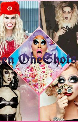 Rupaul's Drag Race- queen oneshots