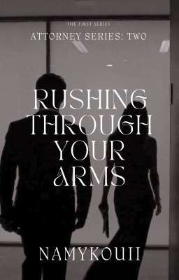 Rushing Through Your Arms