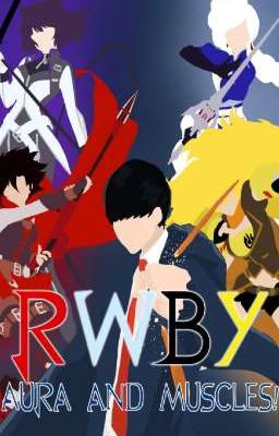 RWBY: Aura and Muscles!