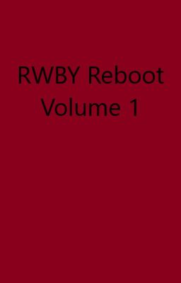 RWBY Reboot Volume 1
