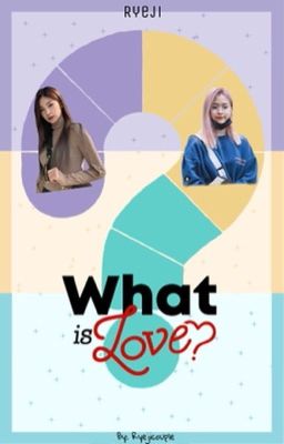 Ryeji - What is love? 