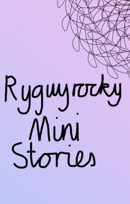 Ryguyrocky Mini Stories