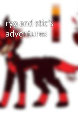 Read Stories ryo and stic's adventures - TeenFic.Net