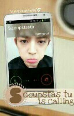 Read Stories S.coupstas Tu Is Calling (S.coups X Reader) - TeenFic.Net