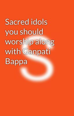 Sacred idols you should worship along with Ganpati Bappa