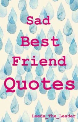 Sad Best Friend Quotes