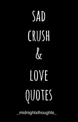 Sad Crush & Love Quotes