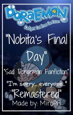 [Sad Doraemon Fanfiction] Nobita's Final Day (Remastered)