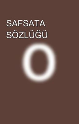 SAFSATA SÖZLÜĞÜ