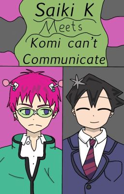 Saiki K Meets Komi Can't Communicate