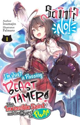 Saint? No! I'm Just a Passing Beast Tamer! Volume 1 [Complete]