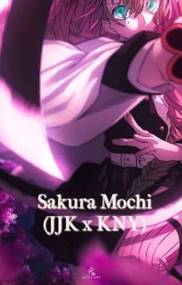 Sakura Mochi (JJK x Demon Slayer)