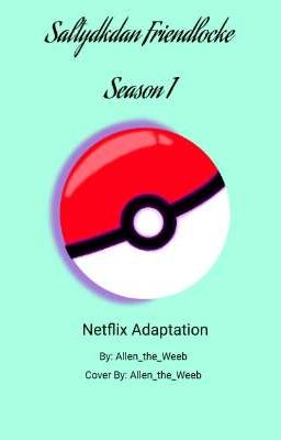 Read Stories Saltydkdan Friendlocke Season 1 (Netflix Adaptation) - TeenFic.Net