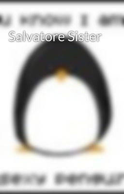 Salvatore Sister