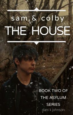 Sam and Colby: The House