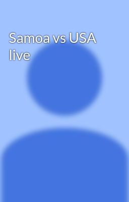 Samoa vs USA live