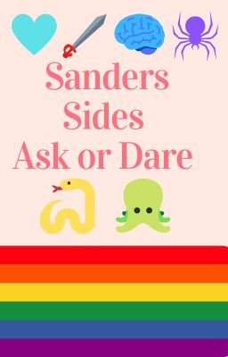 Sanders Sides Ask or Dare