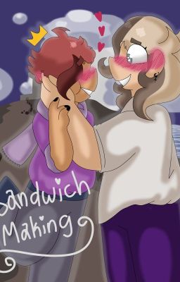 Sandwich Making (Self insert x Arven)