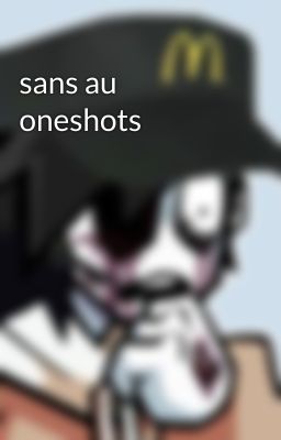 sans au oneshots