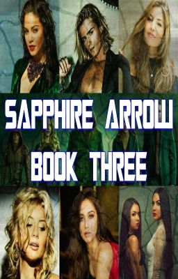 Sapphire Arrow (Book Three, Worlds Colliding Arrow)