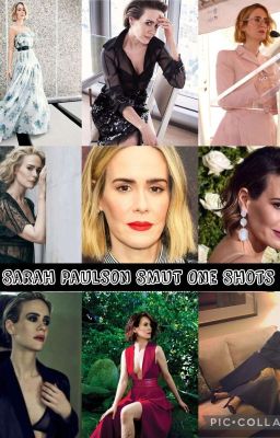 Sarah Paulson SMUT One Shots